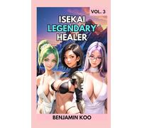 Isekai Legendary Healer Vol. 3: A Slice of Life Harem Fantasy Adventure