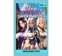 Isekai Legendary Swordmaster Vol. 3: A Slice of Life Harem Fantasy Adventure