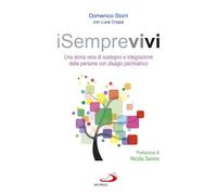 iSemprevivi. Una storia vera di sostegno e integrazione delle persone con ...