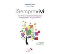 iSemprevivi. Una storia vera di sostegno e integrazione delle persone con disagio psichiatrico