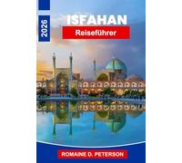 Isfahan Reiseführer 2026: Entdecken Sie persische Architektur, prächtige Plätze, historische Moscheen, lokale Märkte und praktische Tipps für Ihre Iranreise.