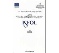 ISFOL orienta: manuale per gli operatori area «tessile, abbigliamento, cuoio»
