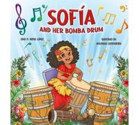 Isha M Renta López Sofia and her Bomba Drum (Copertina rigida)