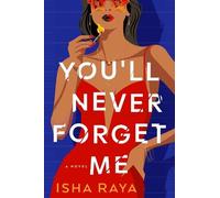 Isha Raya You'll Never Forget Me (Copertina rigida)