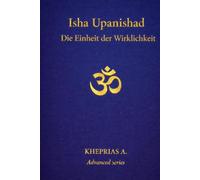 Isha Upanishad: Die Einheit der Wirklichkeit