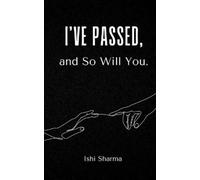 Ishi Sharma I’ve Passed, and So Will You. (Tascabile)
