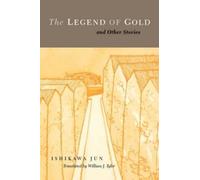 Ishikawa Jun The Legend of Gold and Other Stories (Tascabile)