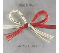 Ishino, Takkyu - Berlin Trax