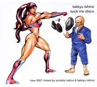 Ishino,Takkyu - Suck Me Disco
