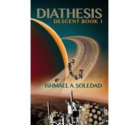 Ishmael A. Soledad Diathesis (Copertina rigida) Descent