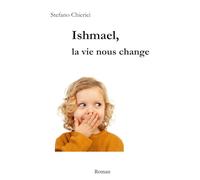 Ishmael, la vie nous change