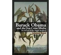 Ishmael Reed Barack Obama and the Jim Crow Media (Tascabile)