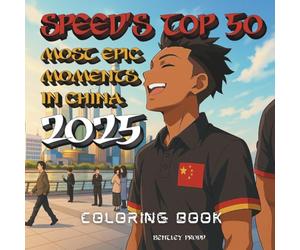 ISHOWSPEED Top 50 Most Epic Moments in CHINA 2025: Coloring Book