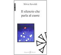 ISHTAR. POESIE Il silenzio che parla al cuore