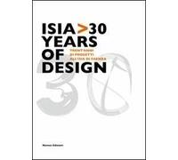 Isia 30 years of design. Trent'anni di progetti all'Isia di Faenza