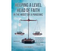 Isiah Bennett Keeping A Level Head of Faith In the Midst of a Pandem (Tascabile)