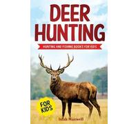 Isiah Maxwell Deer Hunting for Kids (Tascabile)