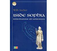 Iside Sophia. Introduzione all'astrosophia