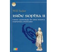 Iside Sophia. Vol. 2: Linee generali di una nuova sapienza stellare.