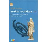 Iside Sophia. La nostra relazione con le stelle (Vol. 3)