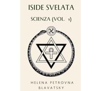 Iside Svelata: Scienza (Vol. 1)