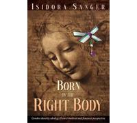 Isidora Sanger Born in the Right Body (Tascabile)