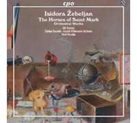 Isidora Zebeljan Isidora Zebeljan: The Horses of Saint Mark (CD) Album