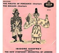 Isidore Godfrey Conducting The New Symphony Orchestra Of London - Sir Arthur Sullivan: The Pirates Of Penzance - Overture, The Mikado - Overure 7"