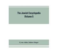 Isidore Singer Cyrus Adler The Jewish encyclopedia (Tascabile)