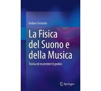 Isidoro Ferrante La Fisica del Suono e della Musica (Tascabile)