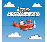 ISIDORO IN GIRO PER IL MONDO