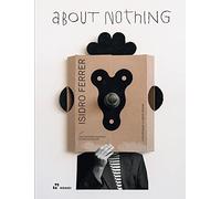 Isidro Ferrer. About nothing