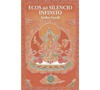 Isidro Gordi ECOS DEL SILENCIO INFINITO: perfección de la sabiduría (Tascabile)