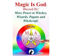 Isis Day Magic Is God; Blessed Be (Tascabile)