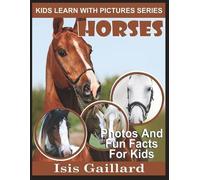Isis Gaillard Horses (Tascabile) Kids Learn with Pictures