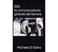 ISIS - la comunicazione globale del terrore