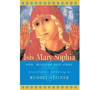 Isis Mary Sophia: Her Mission and Ours