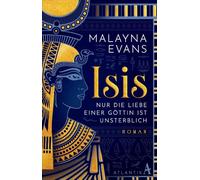 Isis: Nur die Liebe einer Göttin ist unsterblich