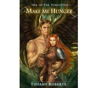 Isis Sousa Lora Gasway Tiffany R Make Me Hunger: 2 (Isle of the Forg (Tascabile)