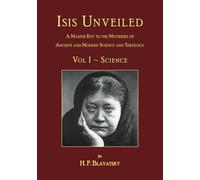 Isis Unveiled: Volume 1