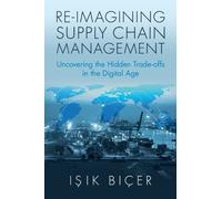 Işık Biçer Re-Imagining Supply Chain Management (Tascabile)