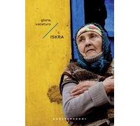 Libri Vocaturo Gloria - Iskra. Un'epica Di Pace Nella Guerra Russo-Ucraina