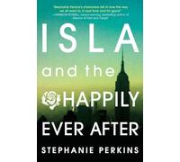 Isla and the Happily Ever After [Lingua Inglese]