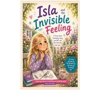 Isla and the Invisible Feeling: A Story About Belonging