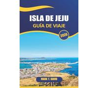 Isla De Jeju Guía De Viaje 2026: Descubre impresionantes playas, paisajes volcánicos, tradiciones únicas y gemas ocultas de la paradisíaca isla de Corea del Sur