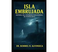 Isla Embrujada: Historia del Fenómeno Paranormal en Puerto Rico