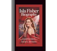 ISLA FISHER BIOGRAPHY: Re-launching in London Life - From Heartbreak to Her Boldest Role Yet