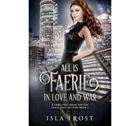 Isla Frost All Is Faerie in Love and War (Tascabile)