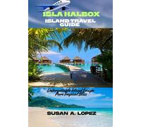 ISLA HOLBOX ISLAND TRAVEL GUIDE: Unforgettable Island Escape, Pure Tropical Bliss