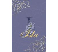 Isla Journal: Monogram I Personalized Floral Notebook for Women Decorative Purple and Gold Monogram Journal, Cute Aesthetic Notebook, Personalized Diary and Birthday Gift for Women Named Isla